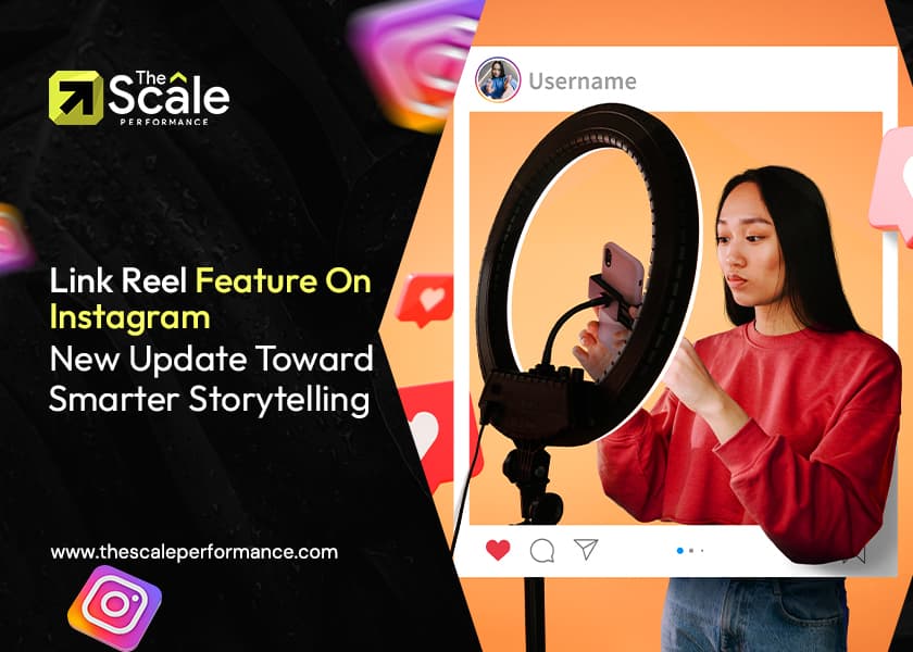 Link Reel Feature On Instagram: New Update Toward Smarter Storytelling 