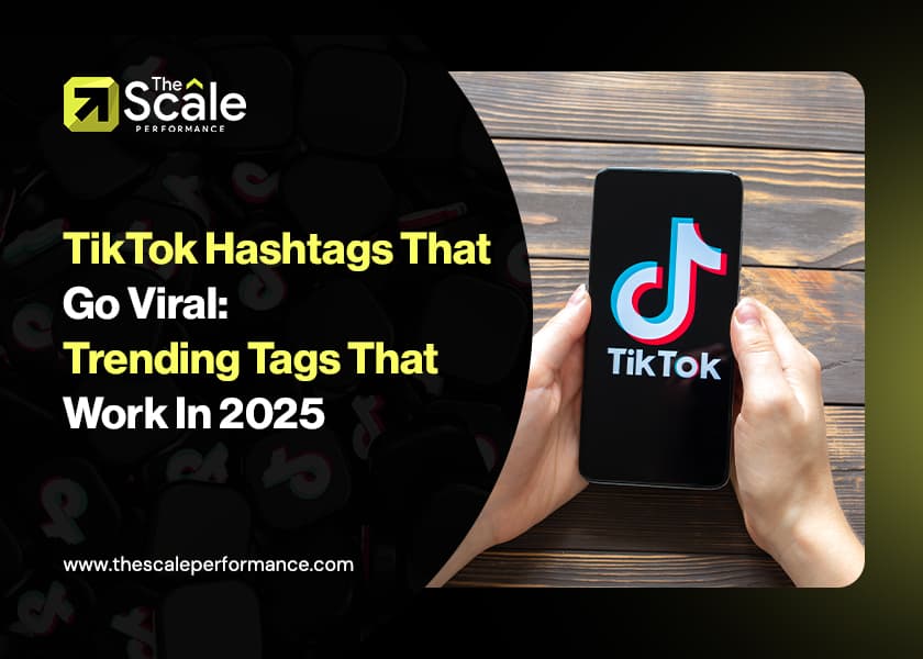TikTok Hashtags That Go Viral: Trending Tags That Work In 2025