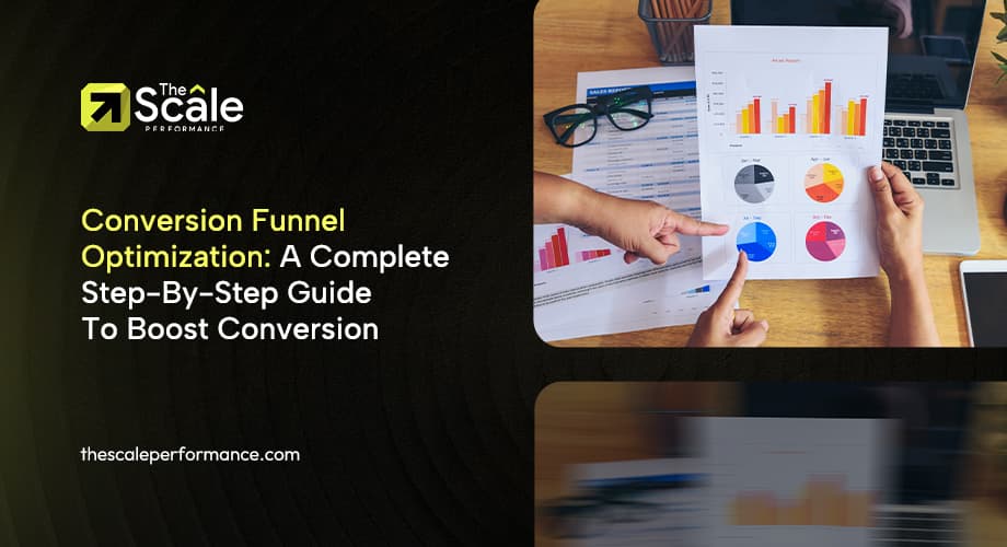 Conversion Funnel Optimization: A Complete Step-By-Step Guide To Boost Conversions